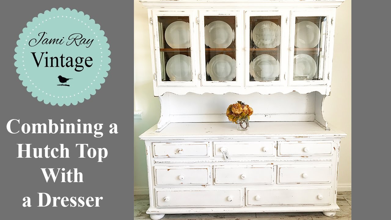 Combining a Hutch Top With a Dresser | Jami Ray Vintage