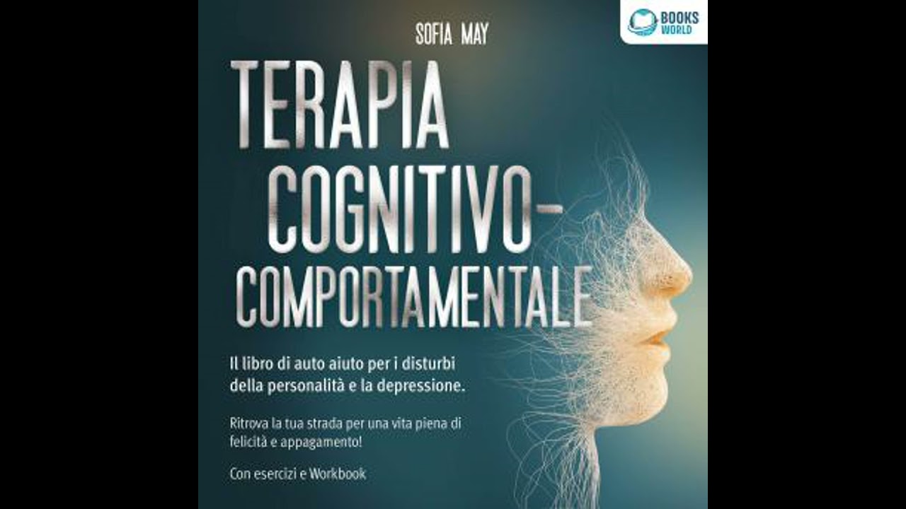 Terapia cognitivo-comportamentale: Il libro di auto aiuto per i disturbi di personalit&agrave; e la