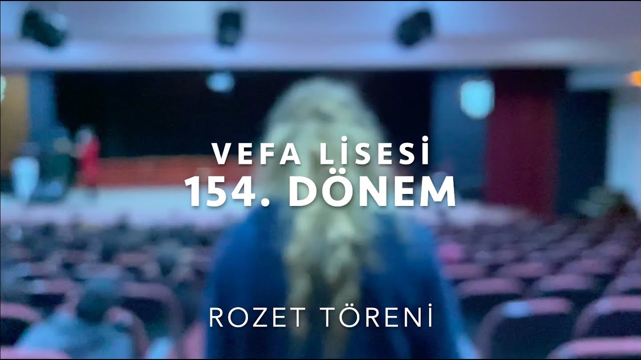 Vefa Lisesi 154. D&ouml;nem Rozet T&ouml;reni Hazırlanma Videosu