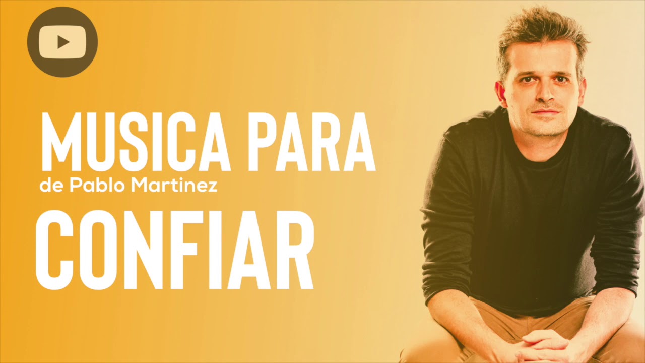 MUSICA PARA CONFIAR - Pablo Martinez