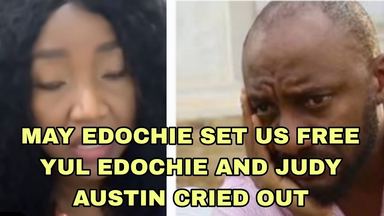 MAY EDOCHIE SET US FREE YUL EDOCHIE AND JUDY AUSTIN CRIED OUT 