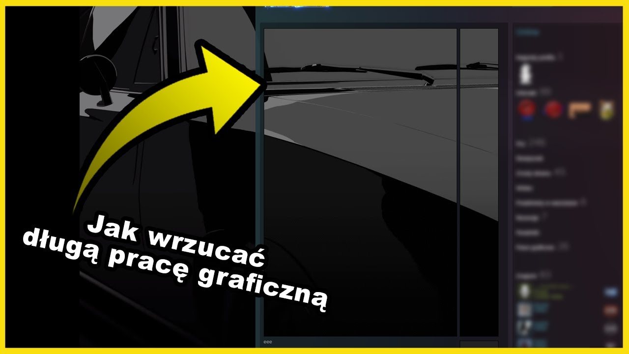 Jak wrzucić (prawidłowo) długą pracę graficzną na steam?!