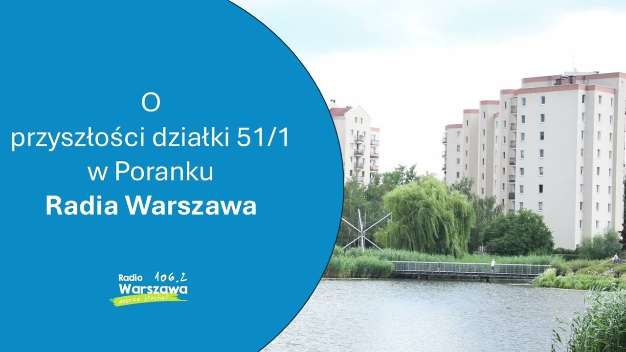 Rozmowa o działce 51/1 w Poranku Radia Warszawa
