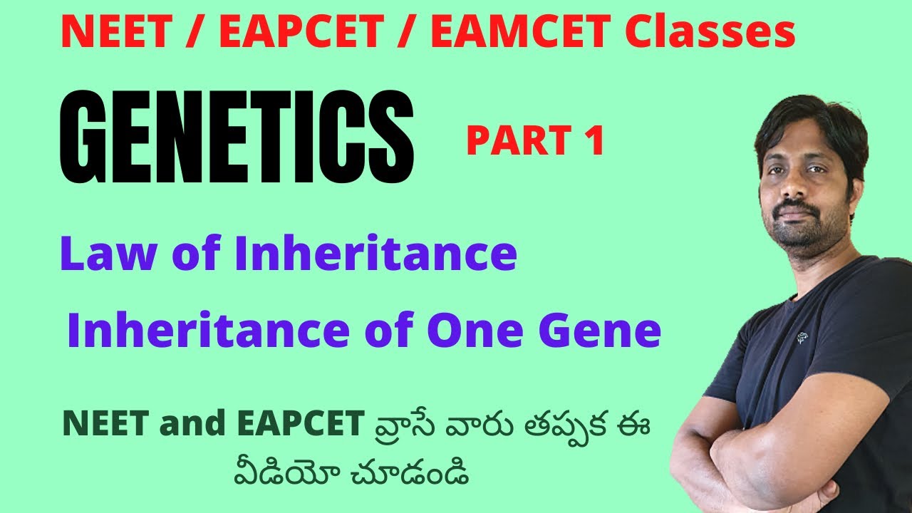 Genetics || PART 1 || Law of Inheritance || Inheritance of one gene || NEET & EAPCET/EAMCET Classes