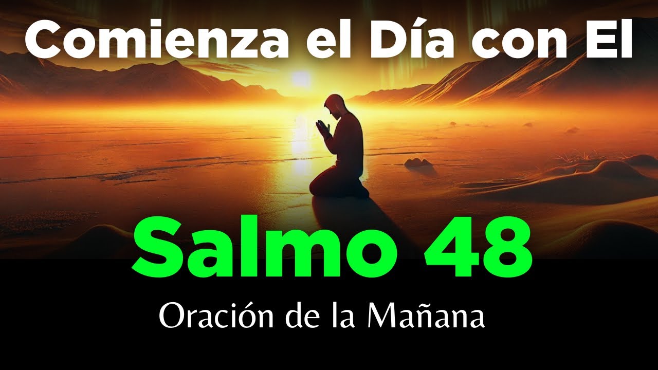 ORACI&Oacute;N de la  MA&Ntilde;ANA con el SALMO 48 🙏 PODEROSA Oraci&oacute;n de Protecci&oacute;n de Dios