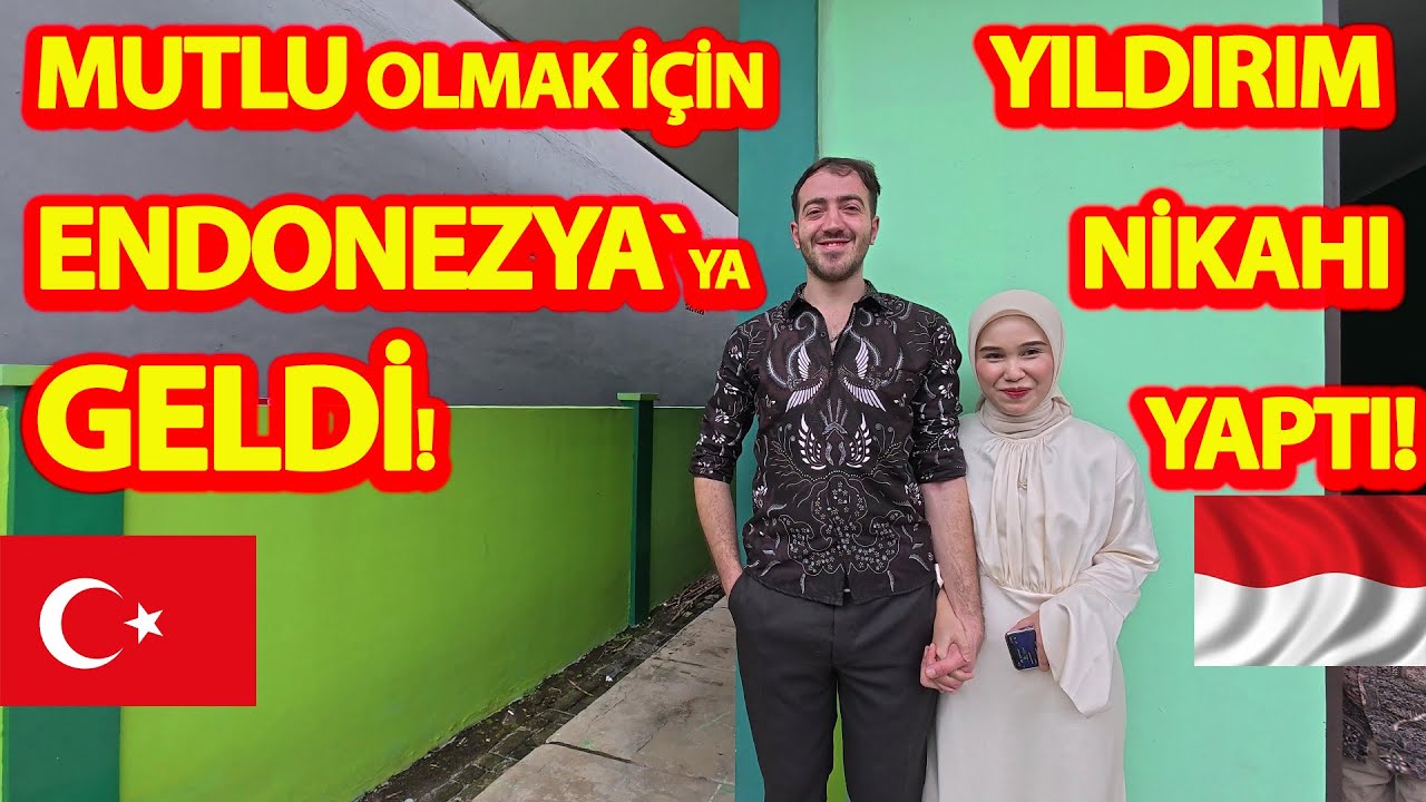 MUTLU OLMAK İÇİN ENDONEZYA`YA GELDİ YILDIRIM NİKAHI YAPTI!-AİLEMİN DESTEĞİ OLMADAN GELEMEZDİM DEDİ!