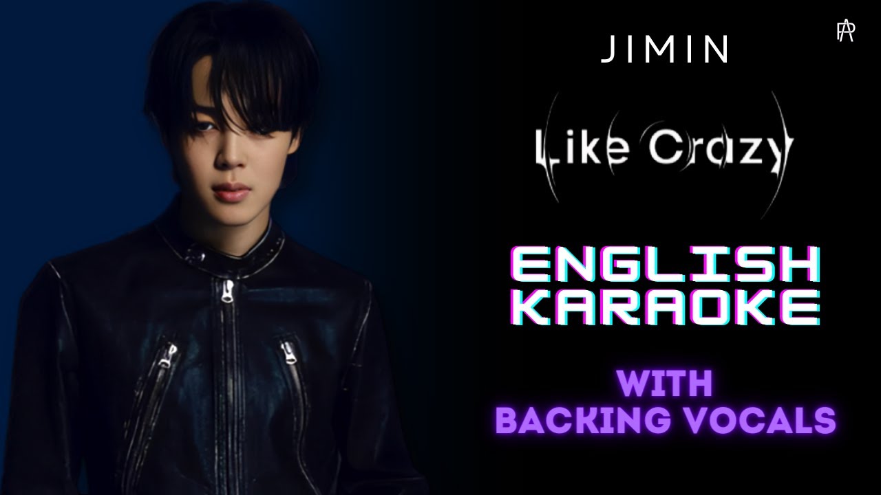 JIMIN (BTS) - 'Like Crazy' (English Karaoke) [ With Backing Vocals ]