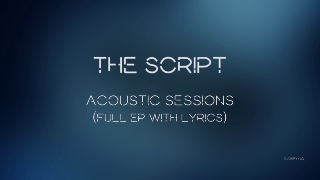 The Script - Acoustic Sessions | Full EP with lyrics