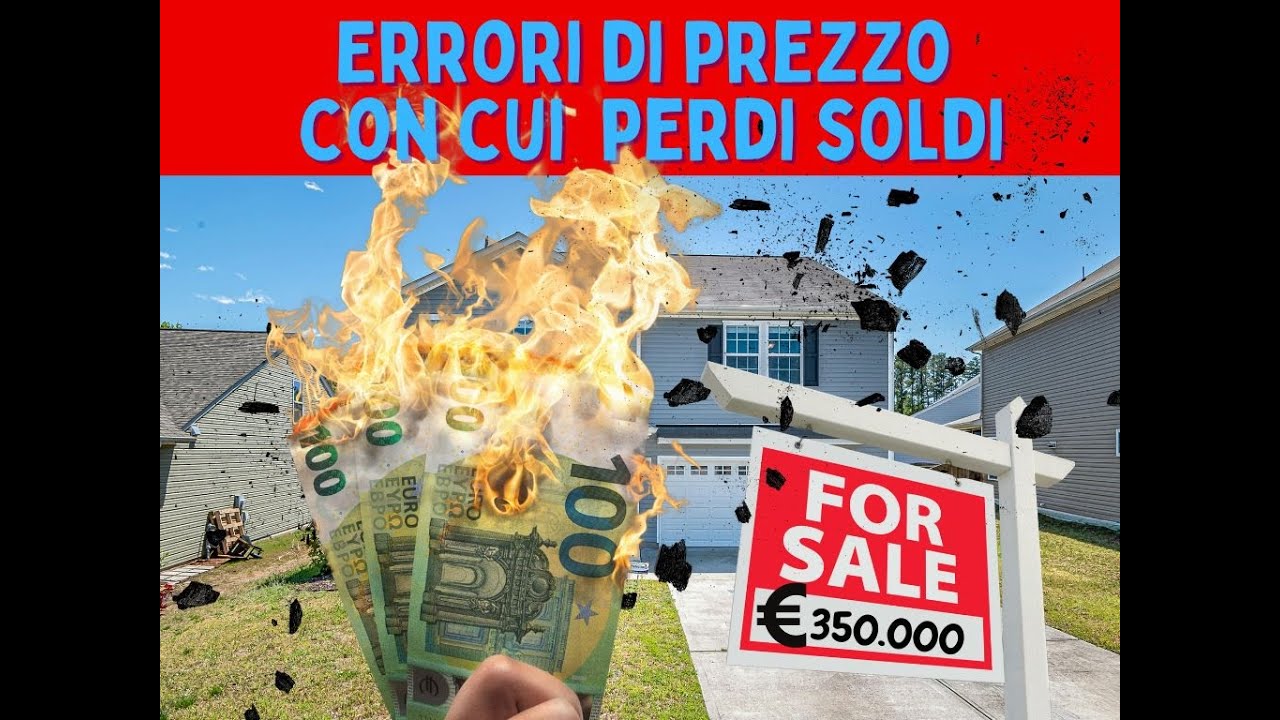 Errori di prezzo immobiliare che ti fanno perdere soldi