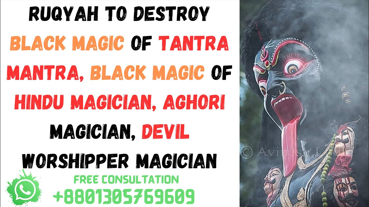 Ruqyah for Tantra Mantra Black Magic of Hindu Magician Aghori Magician Devil worshipper Magician