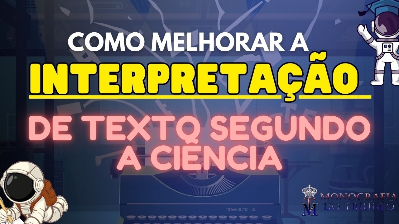 📖​Como Melhorar A Interpretação De Texto segundo a Ciência.
