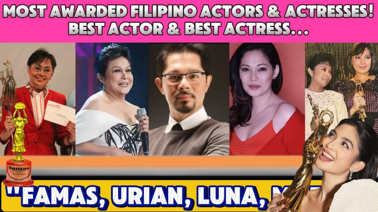 Sino ang May Pinakamaraming Best Actor at Actress Awards sa Pilipinas? (FAMAS, Luna, Urian & Star)