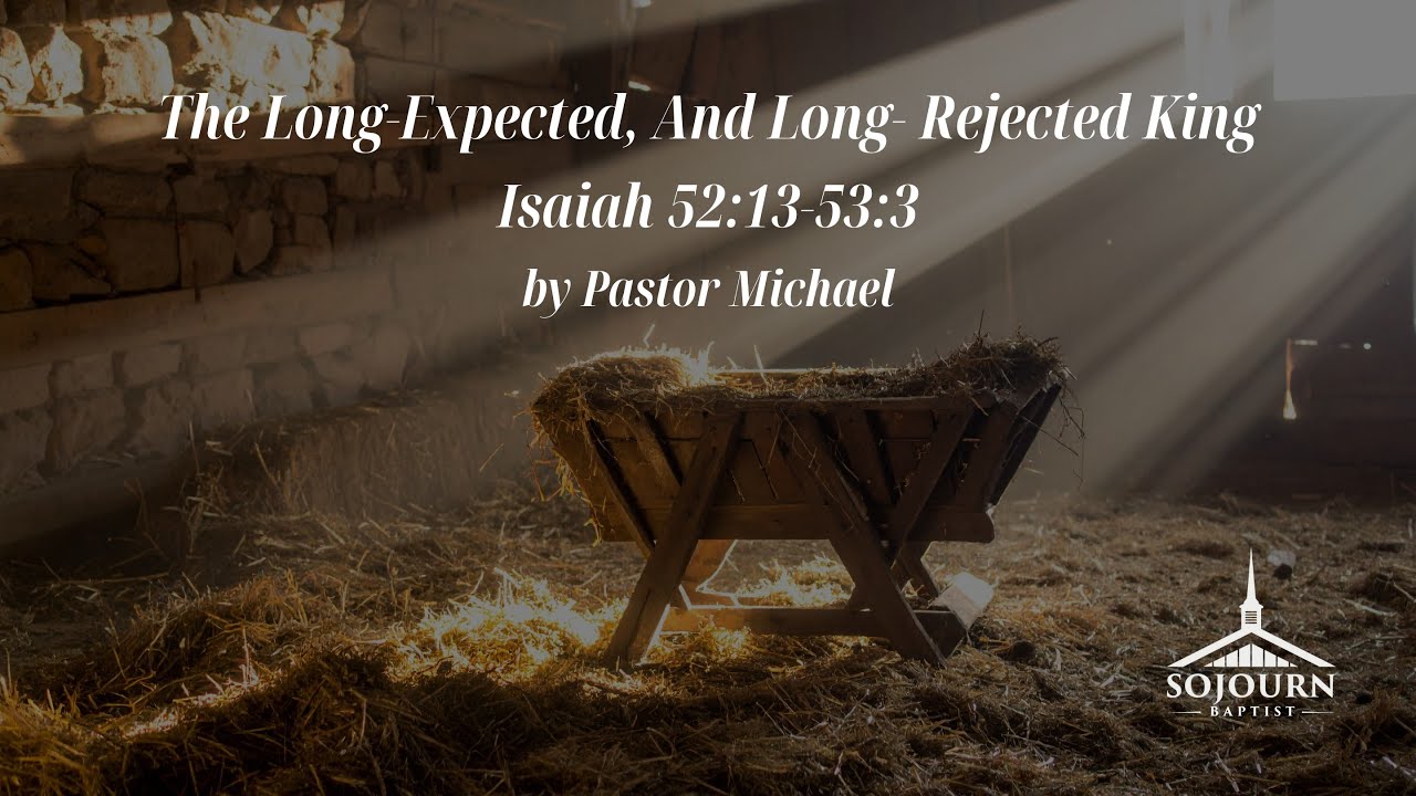 The Long-Expected & Long-Rejected King