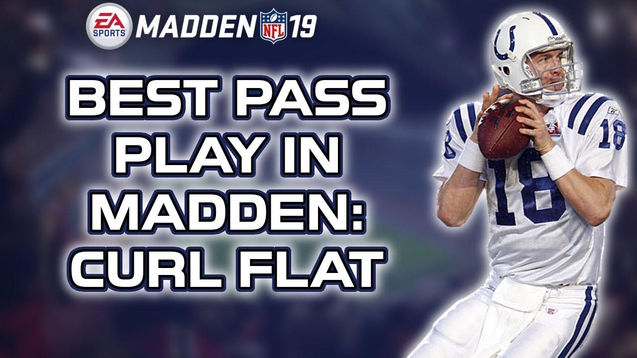 Best Pass Play In Madden 19 - Curl Flat - Madden 19 Tips