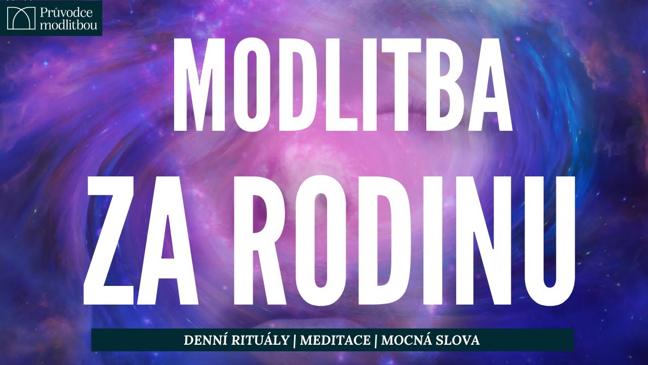 Efektivn&iacute; modlitby a meditace | Mocn&aacute; modlitba za rodinu | S&iacute;la slova | Modlitba na každou situaci