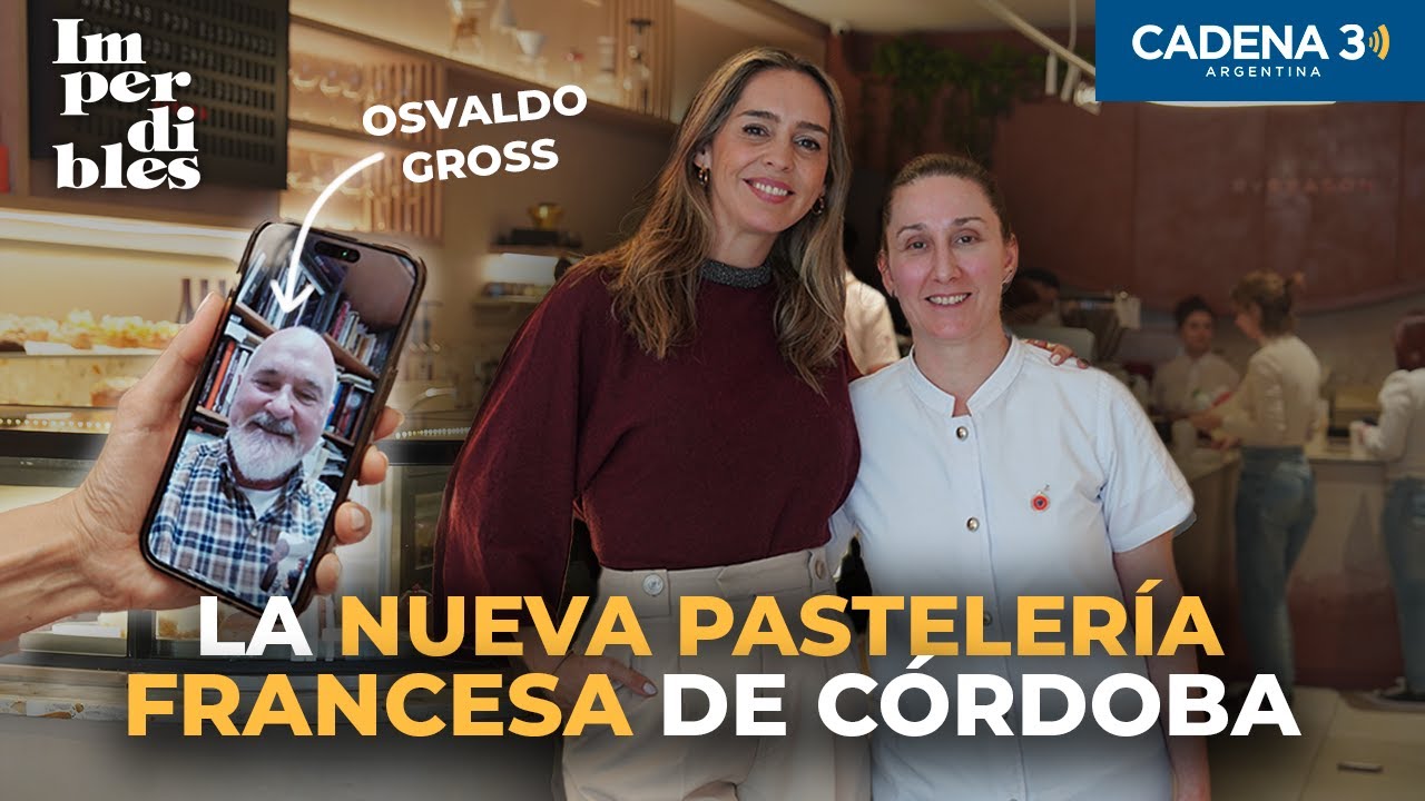 La PASTELERÍA de inspiración FRANCESA que llegó a CÓRDOBA 🍰 | Imperdibles | Cadena 3 Argentina