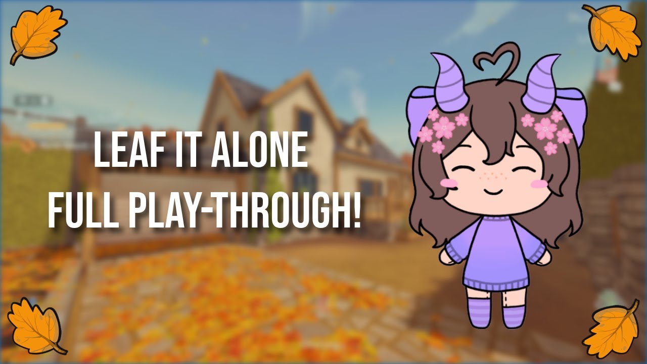 leaf it alone playthrough ~ 11/22/25