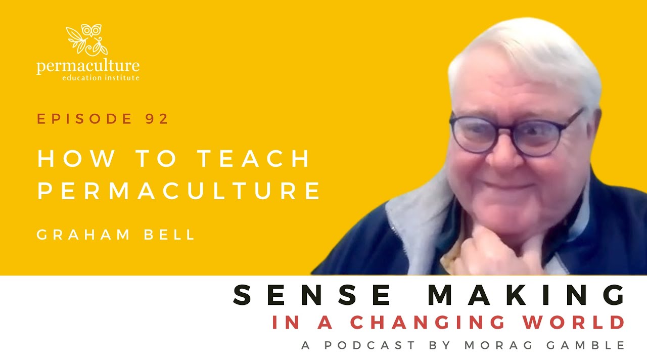 Episode 92: How to Teach Permaculture with Graham Bell and Morag Gamble