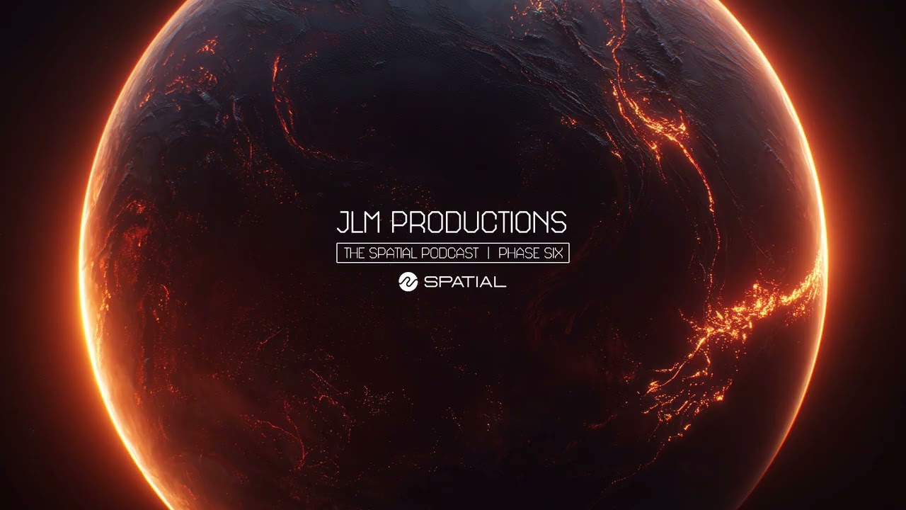 JLM Productions - The Spatial Podcast | Phase Six