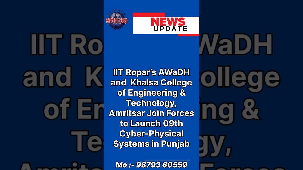 IIT Ropar’s AWaDH  and  Khalsa College of Engineering & Technology, Amritsar Join Forces to Launch