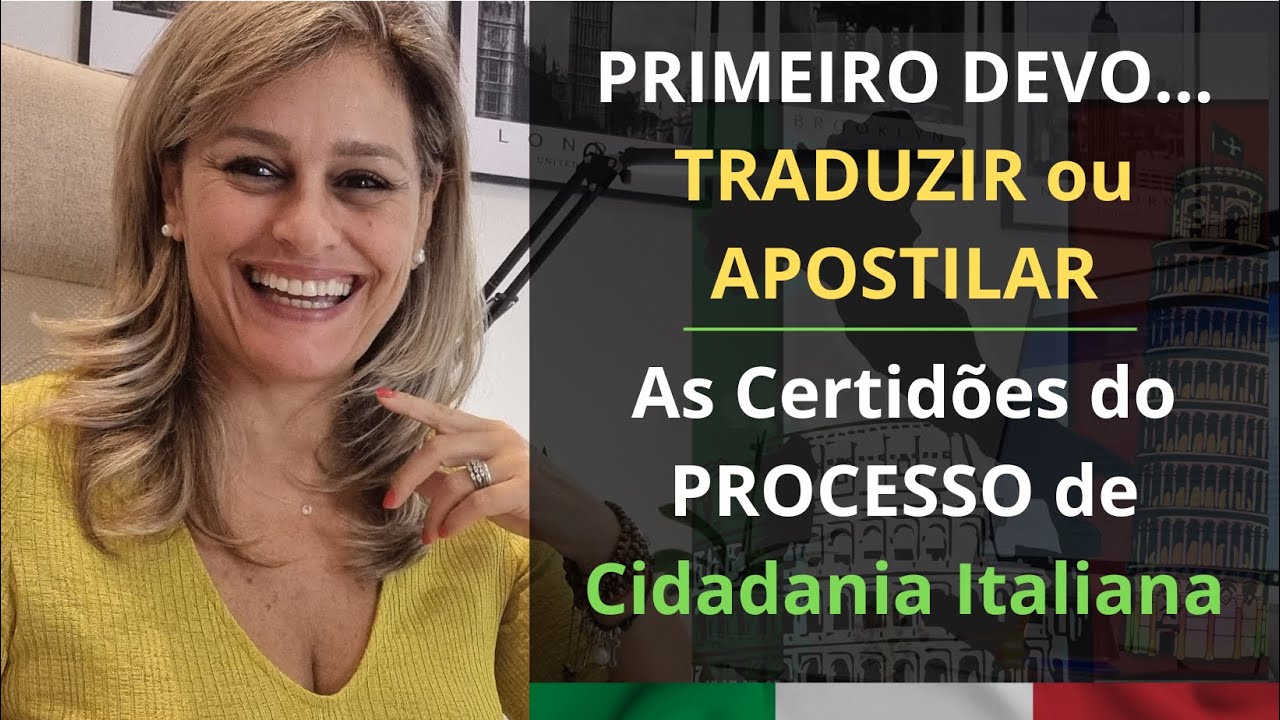 Qual fazer primeiro: Traduzir ou Apostilar Certidões para Cidadania Italiana