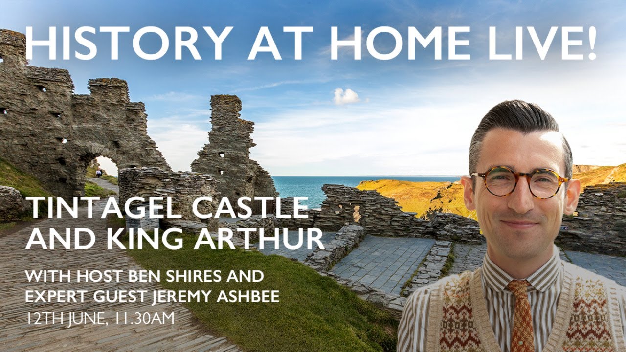 History at Home Live! – Tintagel Castle and King Arthur