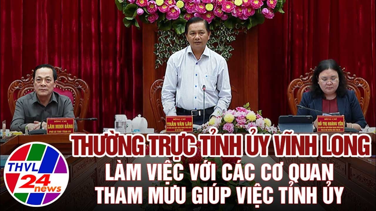 Thường trực Tỉnh ủy Vĩnh Long làm việc với các cơ quan tham mưu giúp việc Tỉnh ủy