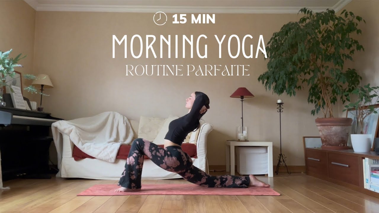Yoga du matin &bull; 15 minutes pour r&eacute;veiller tout le corps &bull; tous niveaux