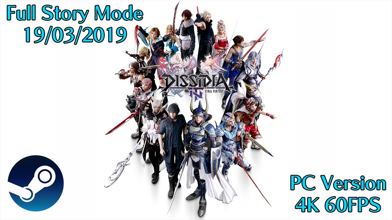 Dissidia Final Fantasy NT (PC) - Full Story Mode 4K 60 FPS (19/03/2019) [English VA/Subtitles]