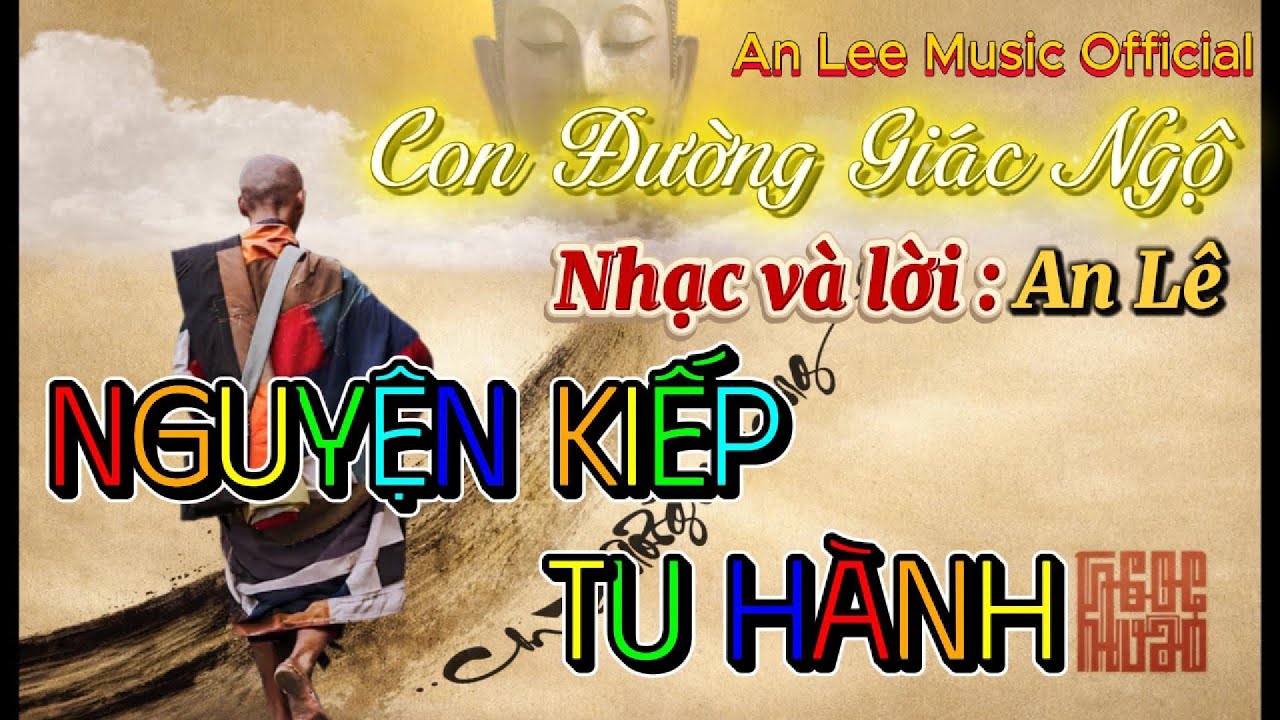 NGUYỆN KIẾP TU HÀNH - Nhạc và lời: An Lê