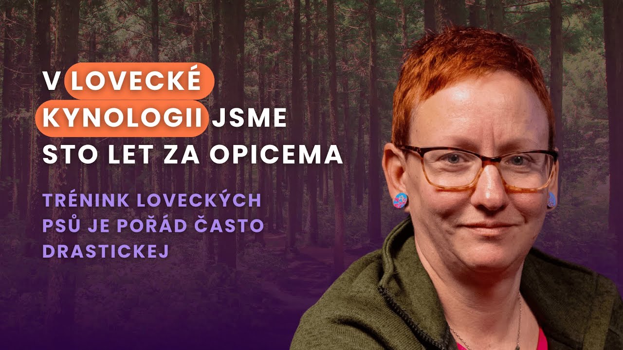 #92 V lovecké kynologii jsme sto let za opicema: Lucie Kolouchová