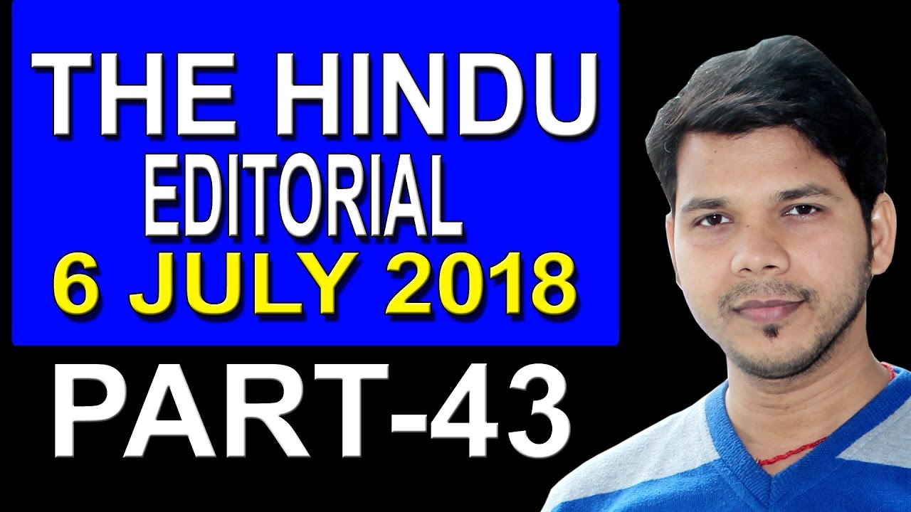 6 JULY 2018 THE HINDU EDITORIAL (PART- 43)