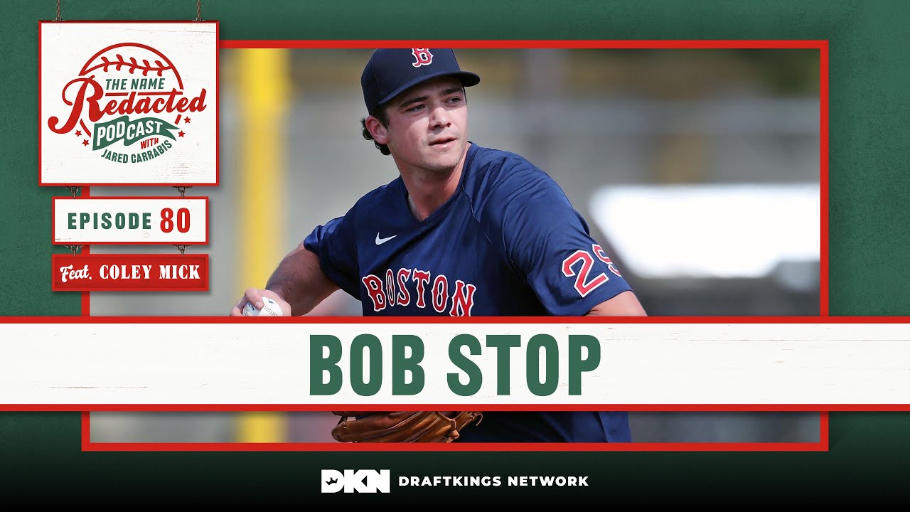 Jared Carrabis and Coley Mick Talk 2023 Red Sox || Name Redacted Podcast Episode 80