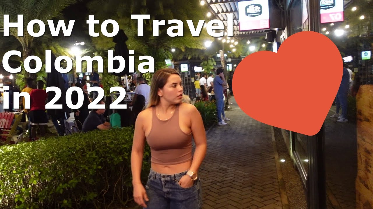 How to Travel Colombia in 2022