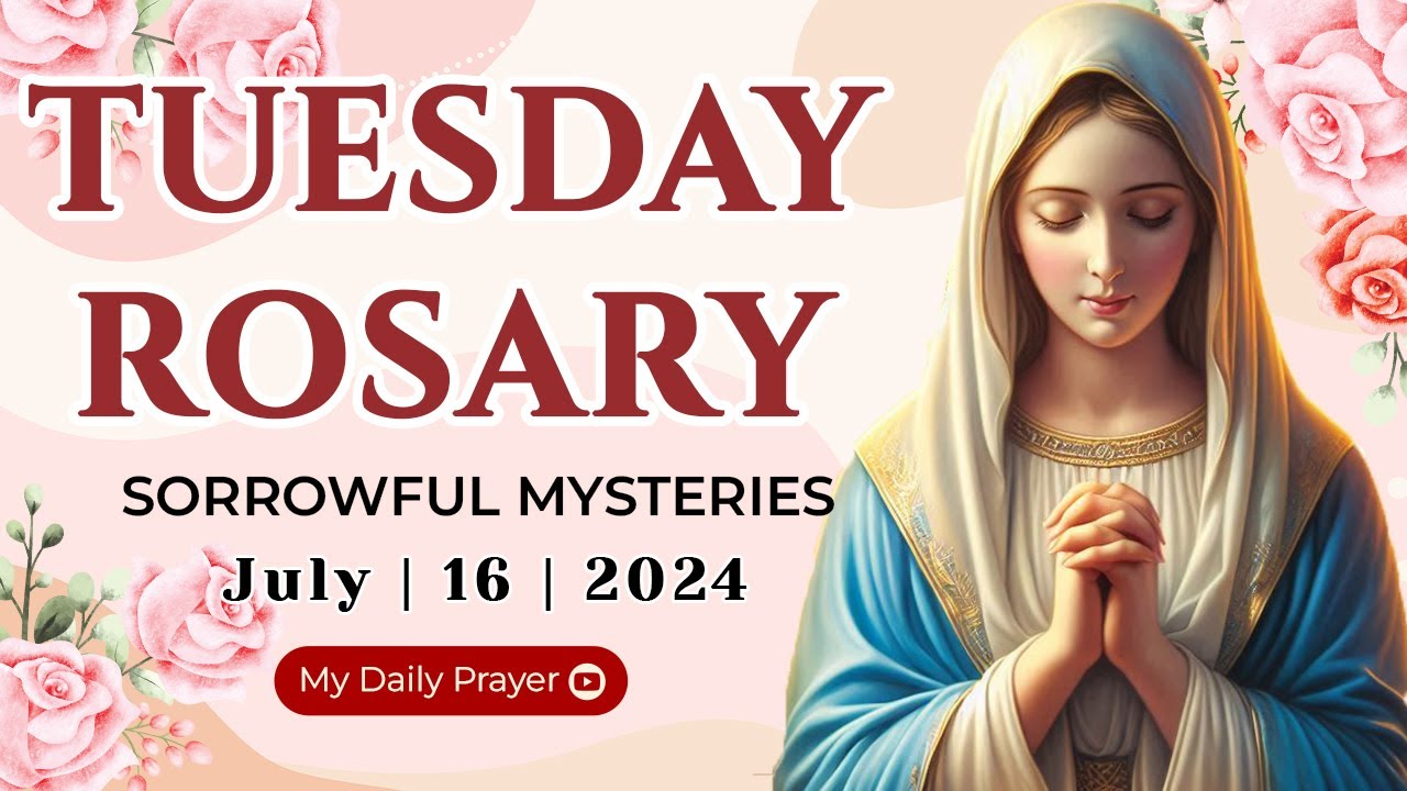 HOLY ROSARY TUESDAY🔴SORROWFUL MYSTERIES OF THE ROSARY🌹 JULY 16, 2024 | PRAY FOR HEALING AND COMFORT