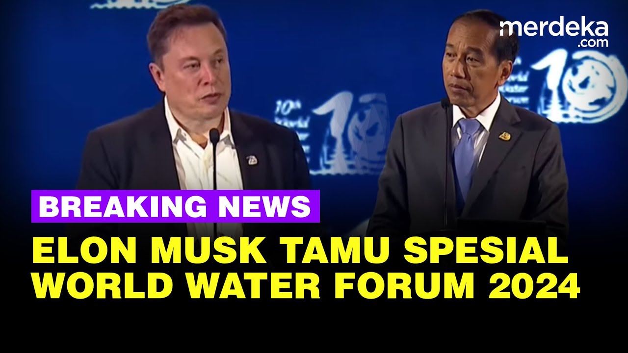 🔴 LIVE - KTT World Water Forum di Bali 2024 Dihadiri Jokowi hingga Elon Musk