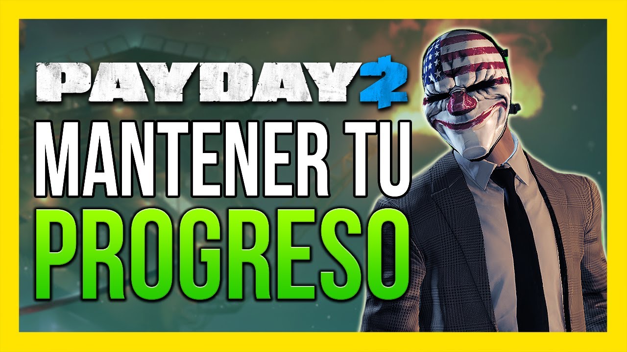 COMO MANTENER TU PROGRESO EN STEAM Y EPIC (Cross Save)- PAYDAY 2