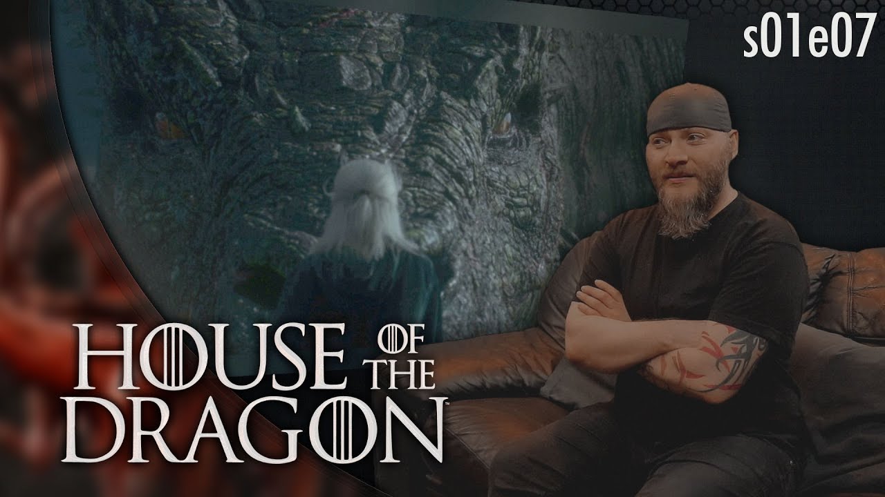 House of The Dragon: 1x7 REACTION