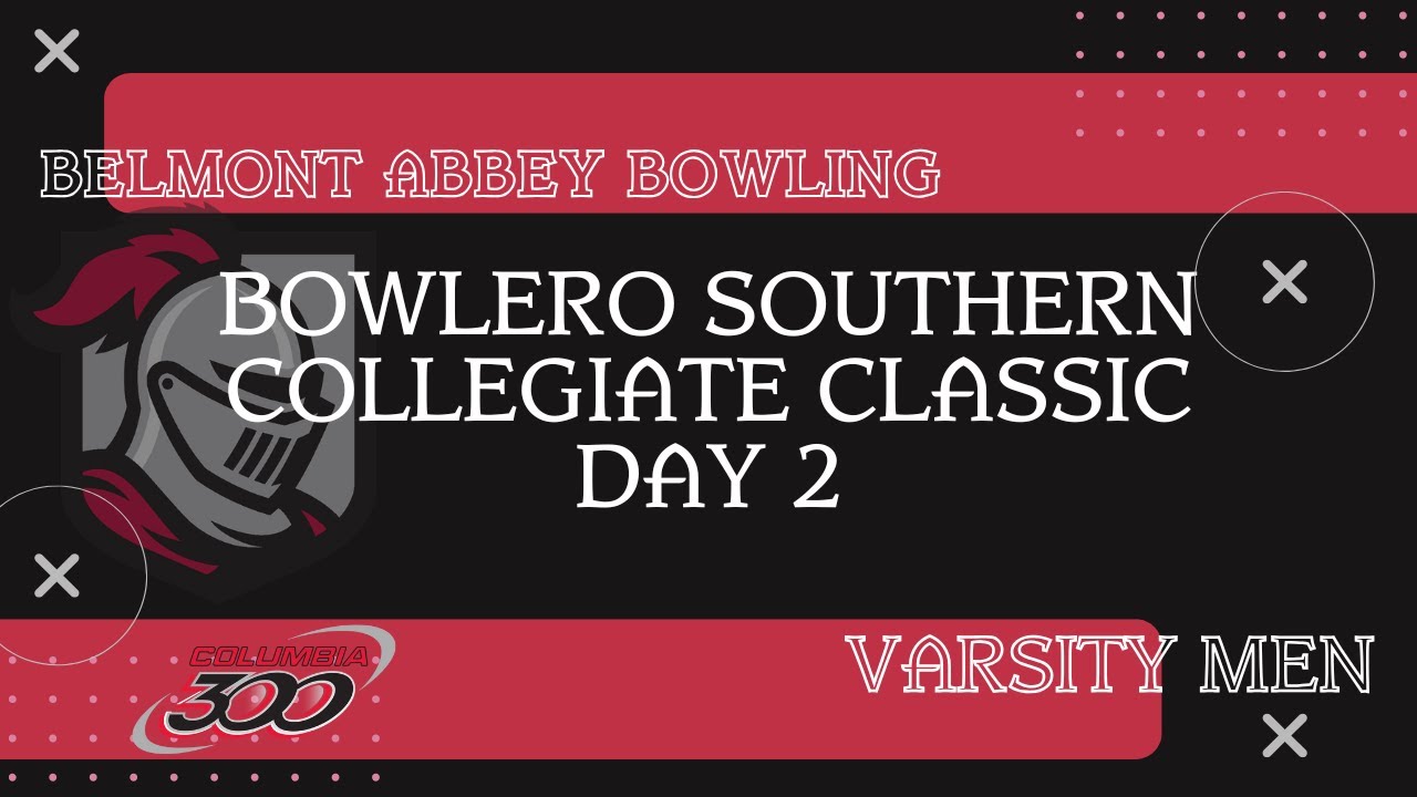 Belmont Abbey Bowling Varsity Men - 2025 Bowlero Southern Collegiate Classic Day 2