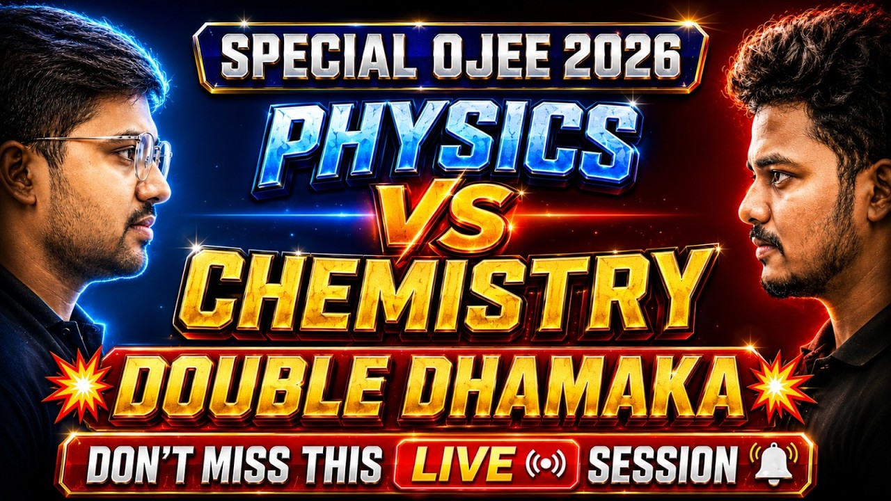 SPECIAL OJEE 2026 Physics vs Chemistry | Double Dhamaka Live Session | Complete Preparation Strategy