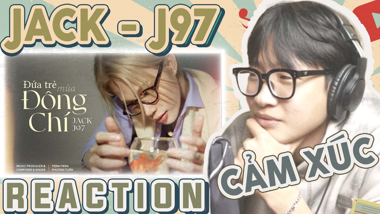 ĐỨA TRẺ MÙA ĐÔNG CHÍ | JACK - J97 | OST NHÀ BA TÔI MỘT PHÒNG | DMax Reaction