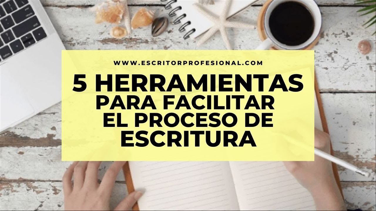 5 herramientas que facilitan el proceso de escritura