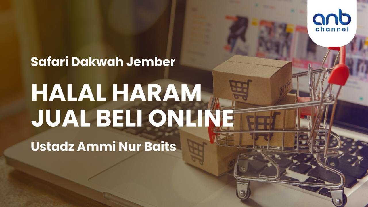 Halal Haram Jual Beli Online | Ustadz Ammi Nur Baits
