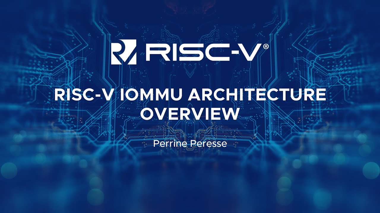 RISC-V IOMMU Architecture Overview - Perrine Peresse