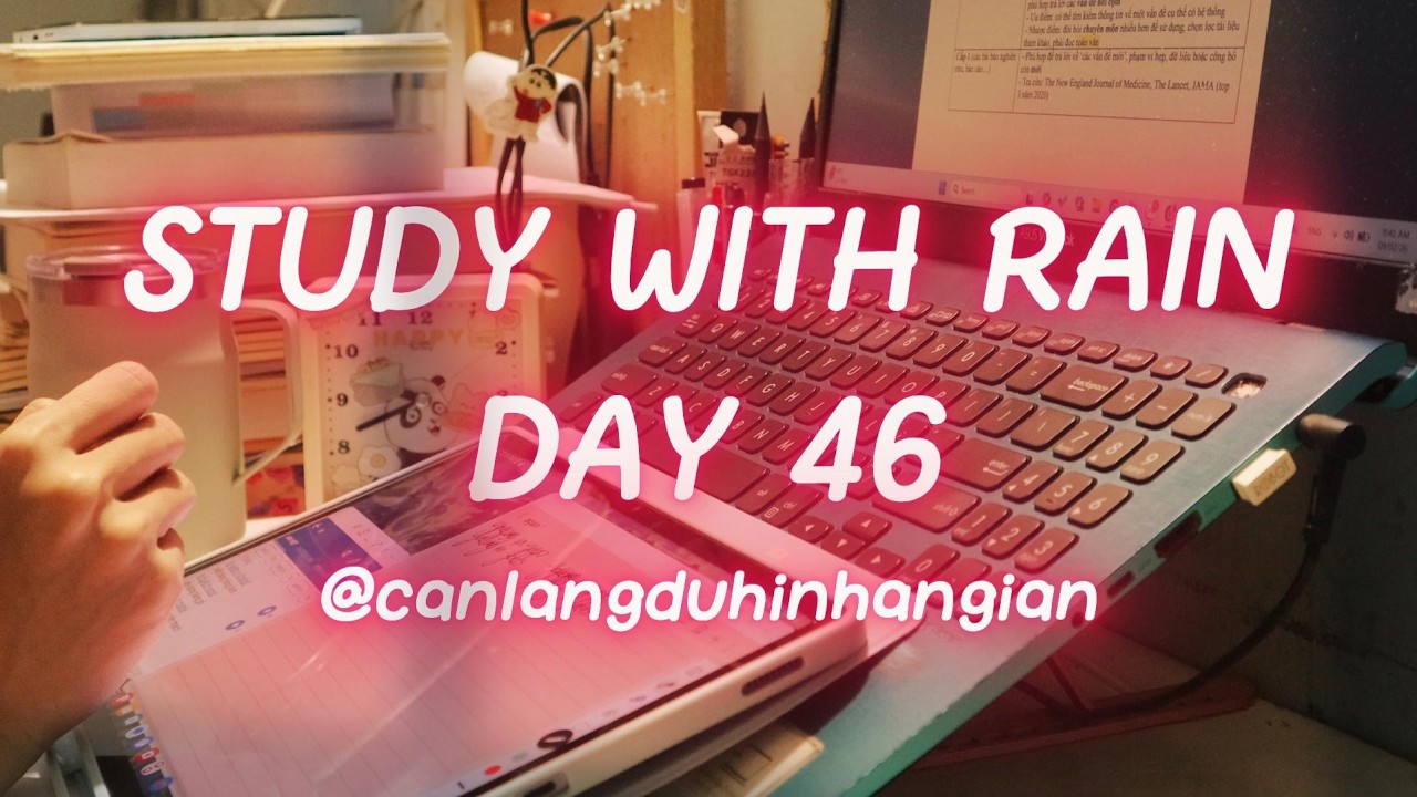 DAY 46 || 1000 DAYS CHALLENGE | Ôn ThS.DLS, IELTS, HSK, JOB | RAIN SOUND | LOFI MUSIC | STUDY SERIES