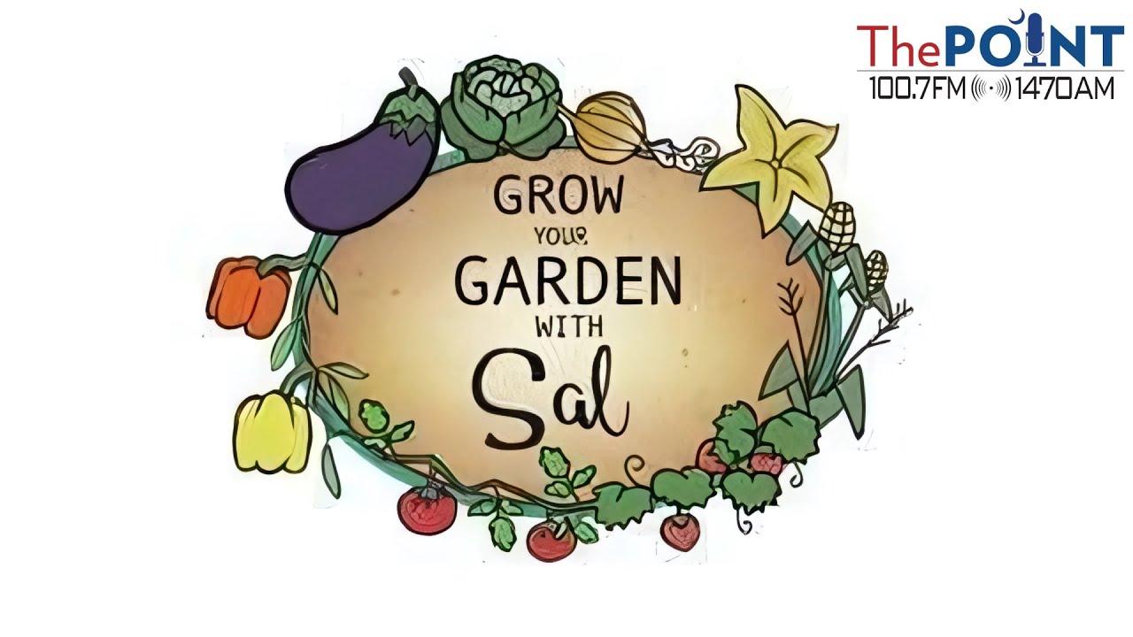 Grow Your Garden With Sal - 3/7/2026