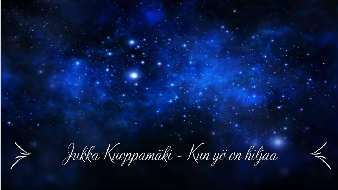 Jukka Kuoppamäki - Kun yö on hiljaa (sanat)