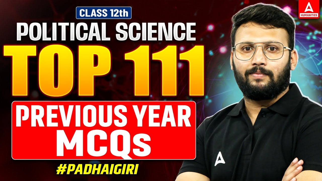 Class 12 Political Science | Top 111 PYQs MCQs 💥 | Political Science Super Revision 📚 #padhaigiri