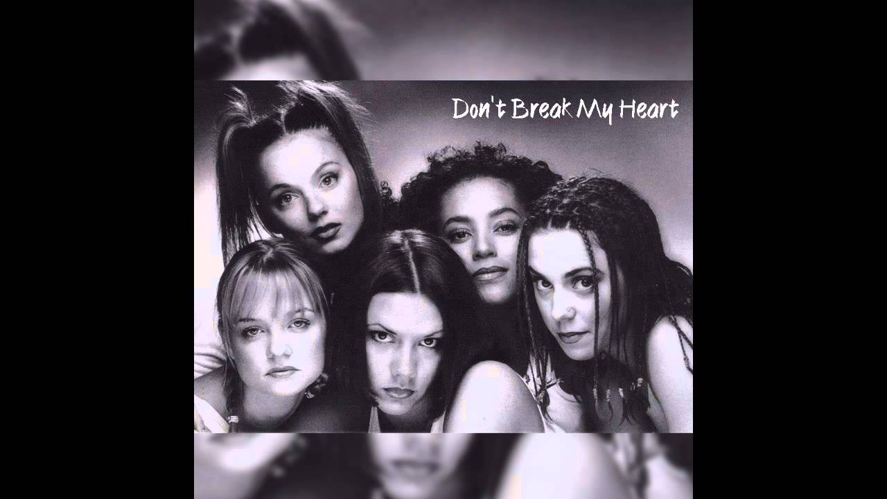 Spice Girls - Don't Break My Heart