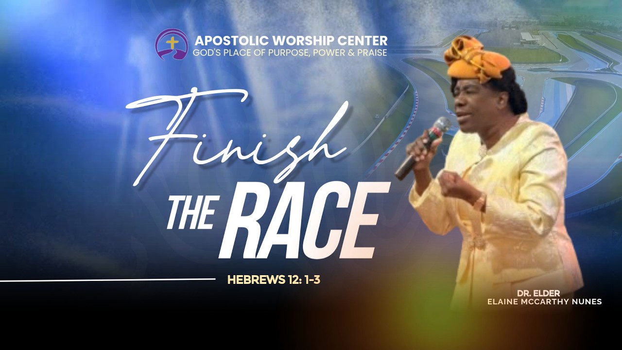 AWC | Finish The Race - Dr. Elder Elaine McCarthy Nunes  | 03.08.26
